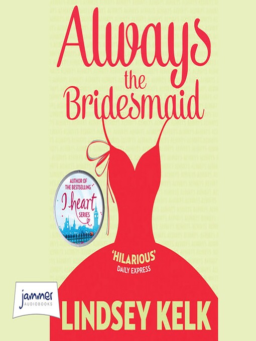 Title details for Always the Bridesmaid by Lindsey Kelk - Available